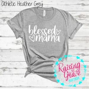 Blessed Mama T-Shirt - (Whites, Blacks, and Shades of Grey)